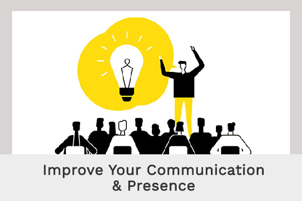 Improve Your Communication & Presence