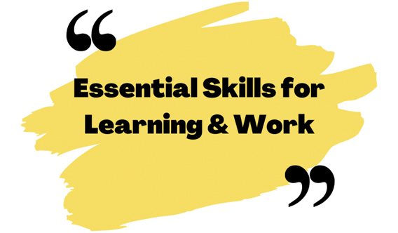 Essential Skills for Learning & Work
